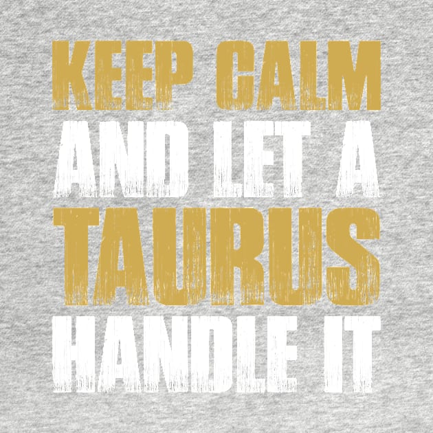 Keep Calm and let the taurus handle it by Tungtiensinh